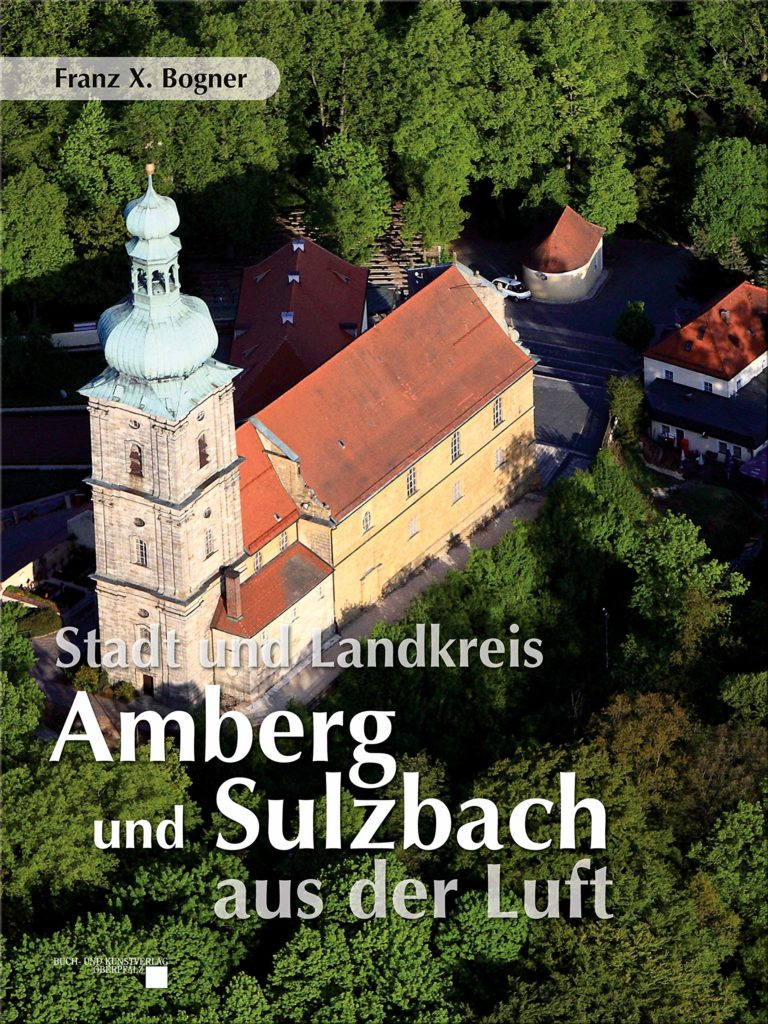 Stadt und Landkreis Amberg und Sulzbach aus der Luft Quelle: Verlag